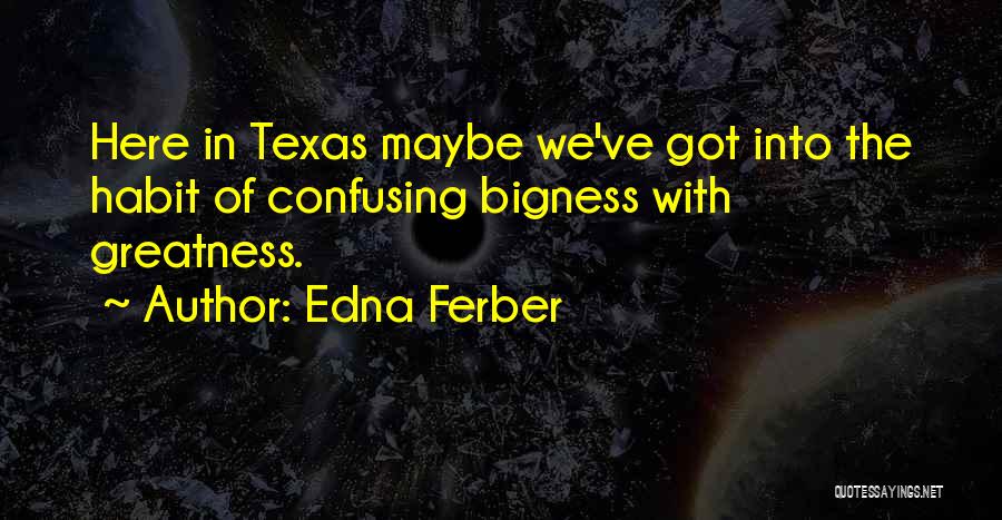 Edna Ferber Quotes 1248417