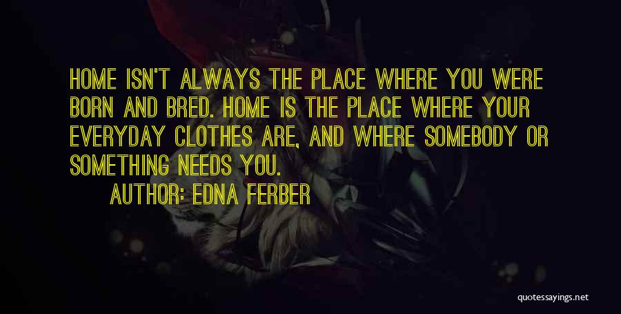 Edna Ferber Quotes 1372237