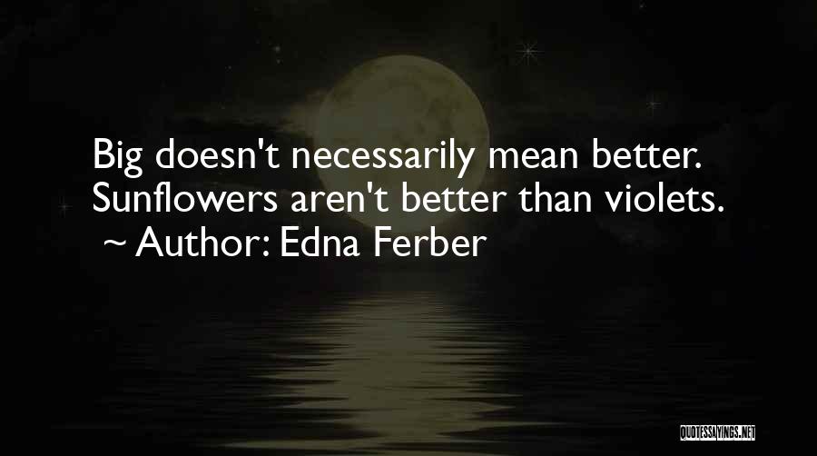 Edna Ferber Quotes 1599718