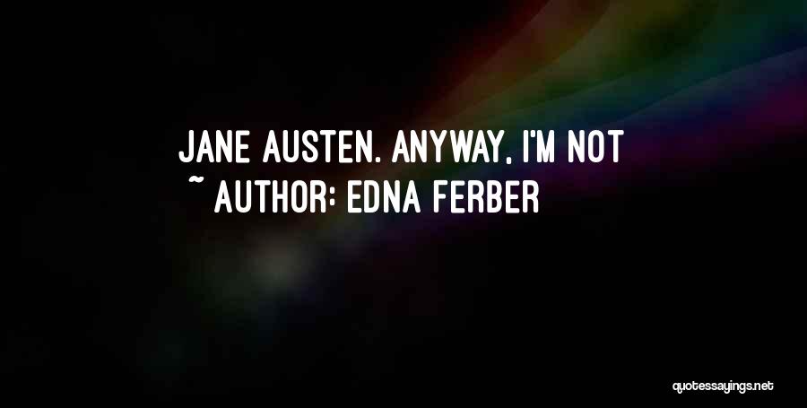 Edna Ferber Quotes 2063978