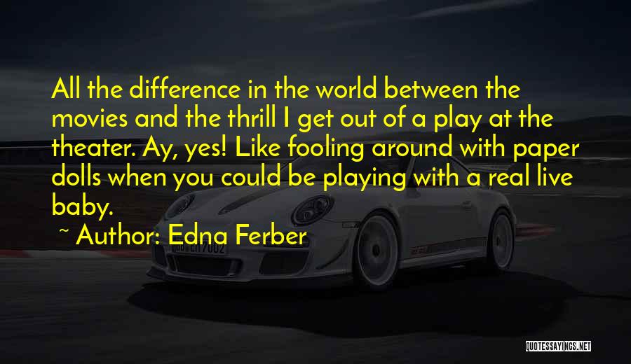 Edna Ferber Quotes 685941