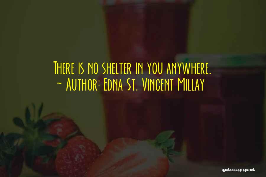 Edna St Vincent Quotes By Edna St. Vincent Millay
