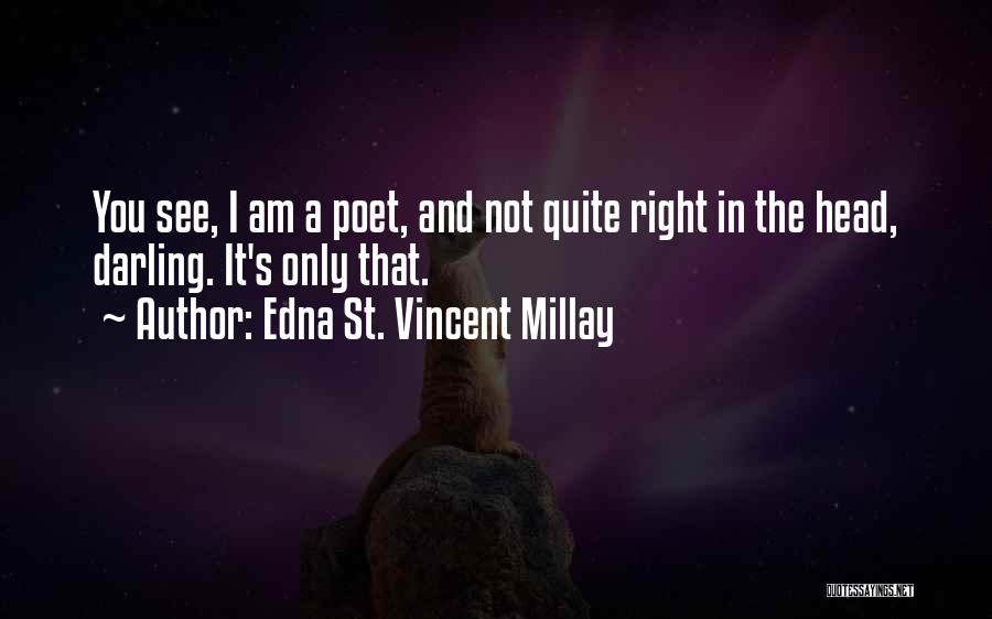 Edna St Vincent Quotes By Edna St. Vincent Millay