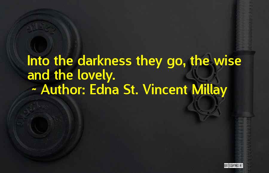 Edna St Vincent Quotes By Edna St. Vincent Millay