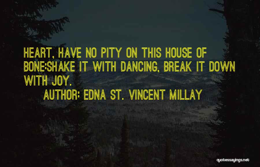 Edna St Vincent Quotes By Edna St. Vincent Millay