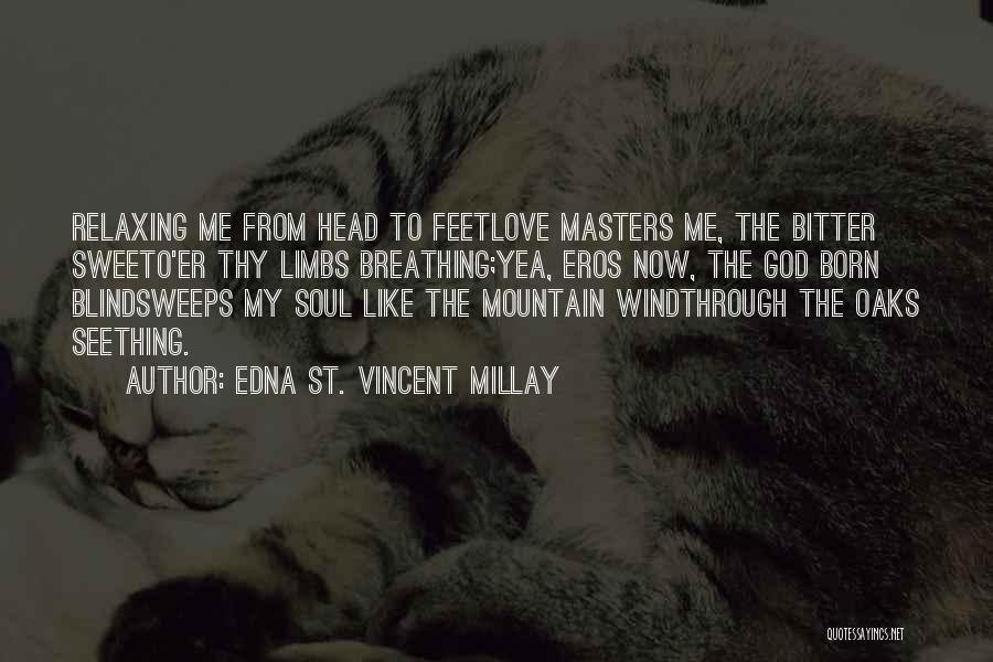 Edna St Vincent Quotes By Edna St. Vincent Millay