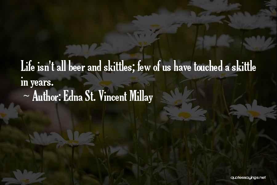 Edna St Vincent Quotes By Edna St. Vincent Millay