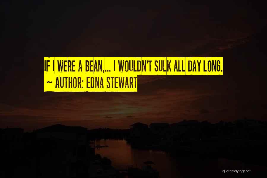 Edna Stewart Quotes 1958808