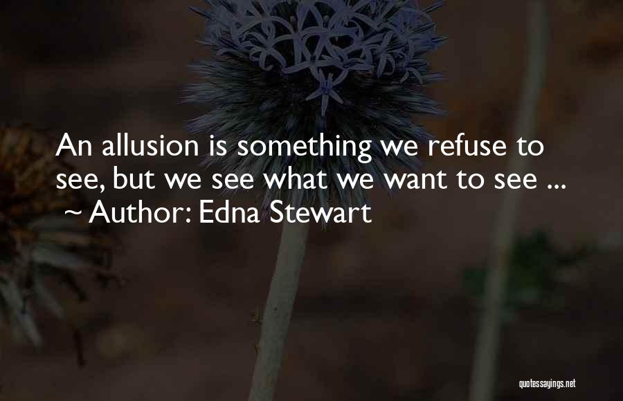 Edna Stewart Quotes 215255