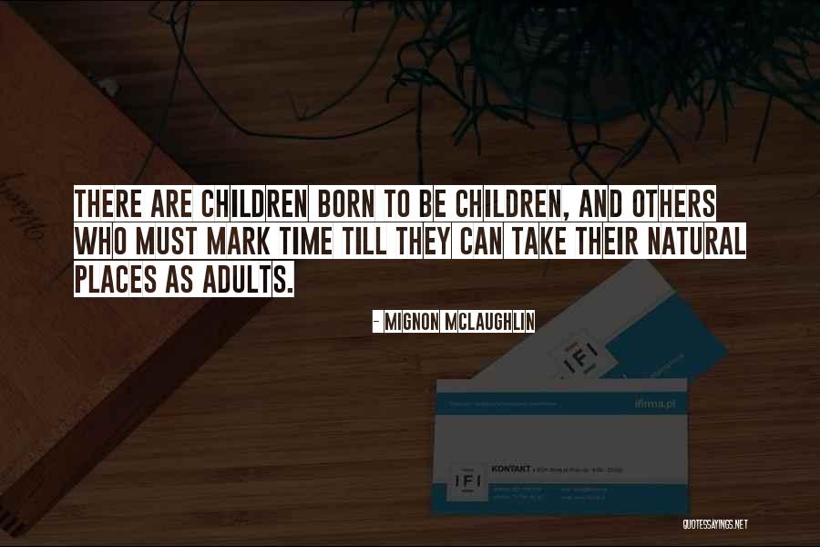 Ednah Holt Quotes By Mignon McLaughlin Ednah Holt Quotes By Mignon McLaughlin