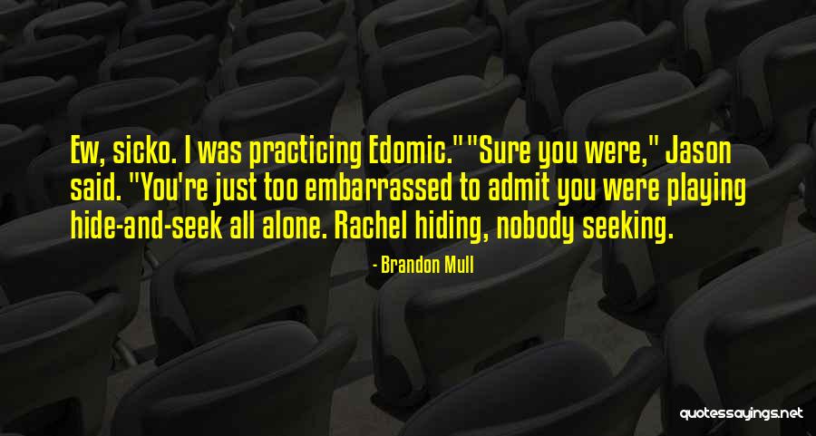 Edomic Quotes By Brandon Mull Edomic Quotes By Brandon Mull