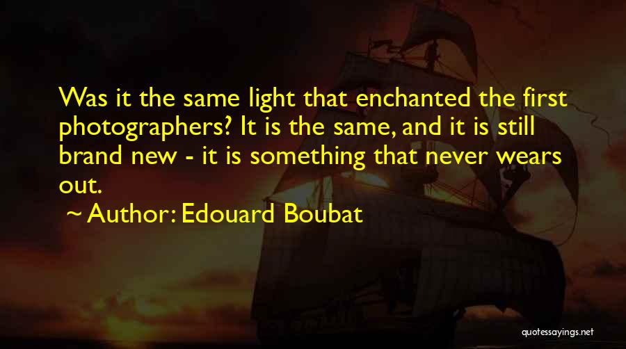 Edouard Boubat Quotes 1321950