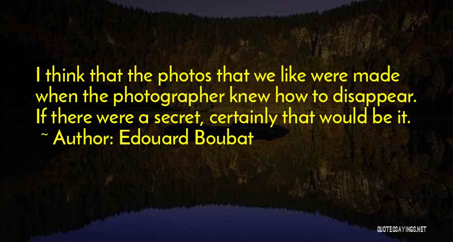 Edouard Boubat Quotes 340068