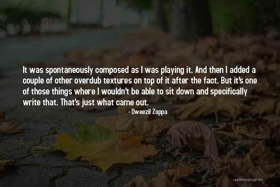 Edouard Glissant Quotes By Dweezil Zappa Edouard Glissant Quotes By Dweezil Zappa