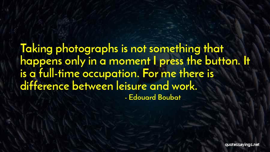 Edouard Quotes By Edouard Boubat Edouard Quotes By Edouard Boubat