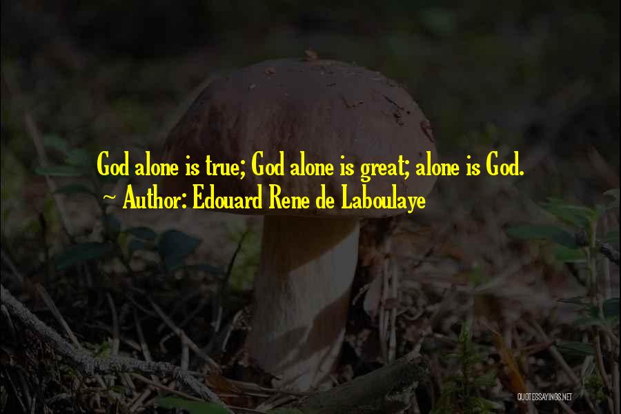 Edouard Rene De Laboulaye Quotes 1289958