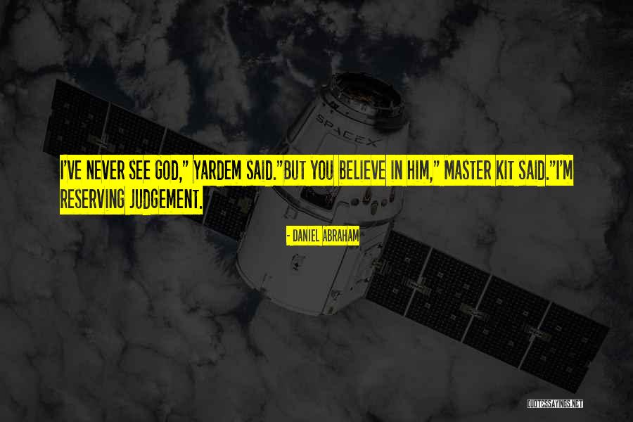 Edrishti Quotes By Daniel Abraham Edrishti Quotes By Daniel Abraham