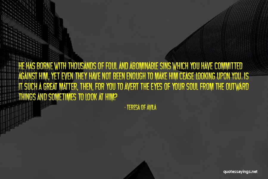 Edrishti Quotes By Teresa Of Avila Edrishti Quotes By Teresa Of Avila