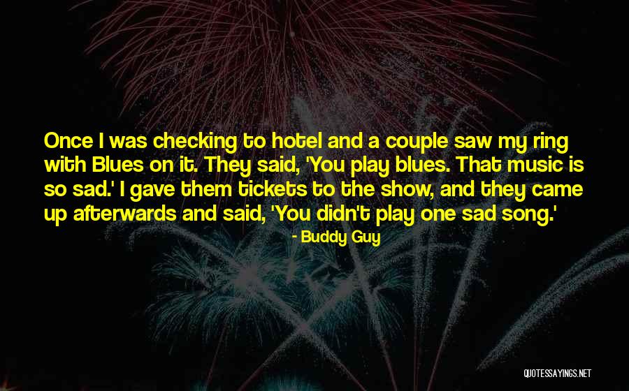 Edrita Fried Quotes By Buddy Guy Edrita Fried Quotes By Buddy Guy