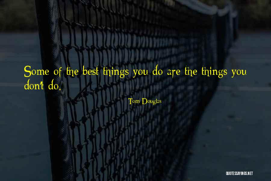 Edrita Fried Quotes By Tom Douglas Edrita Fried Quotes By Tom Douglas