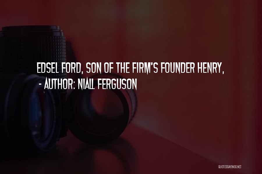 Edsel Quotes By Niall Ferguson