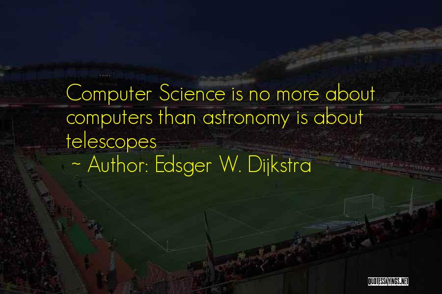 Edsger W. Dijkstra Quotes 1859291