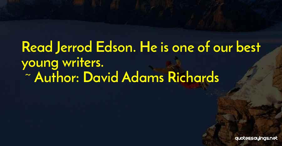 Edson Quotes By David Adams Richards