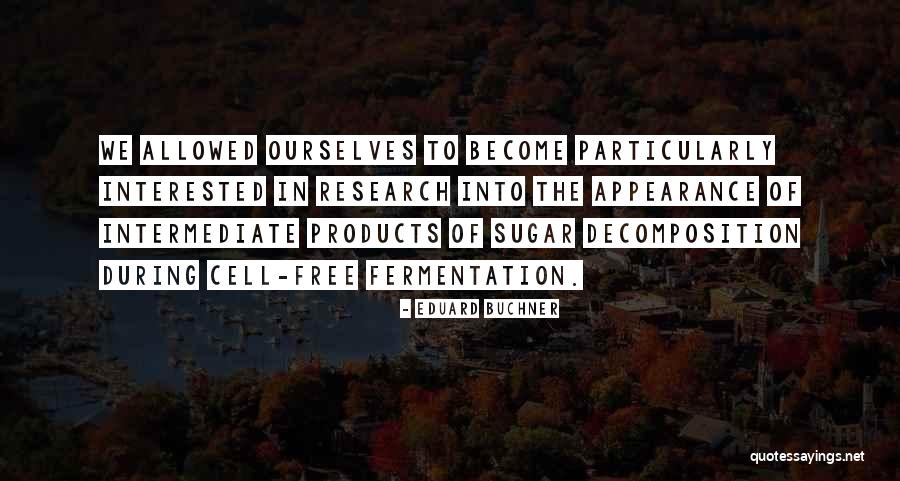 Eduard Quotes By Eduard Buchner