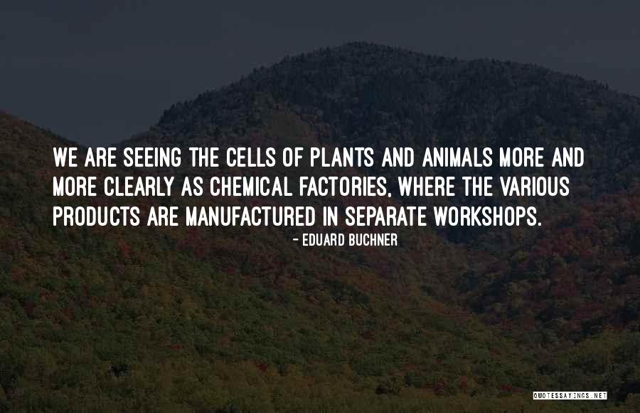 Eduard Quotes By Eduard Buchner
