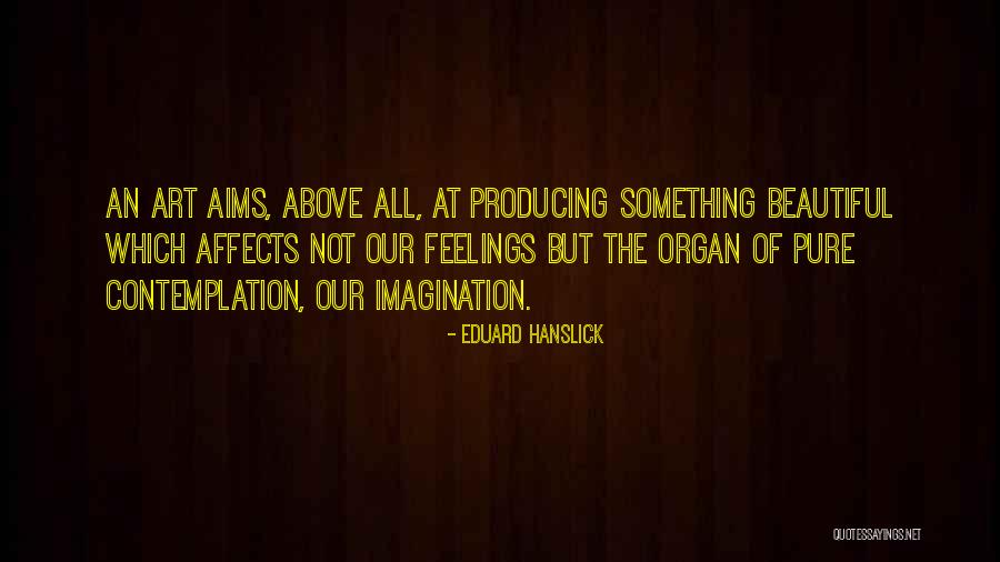 Eduard Quotes By Eduard Hanslick