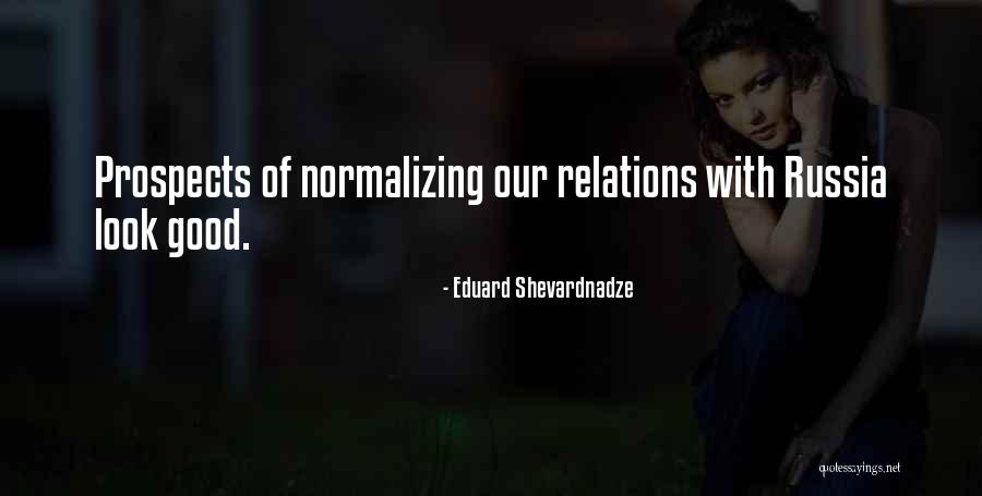 Eduard Quotes By Eduard Shevardnadze