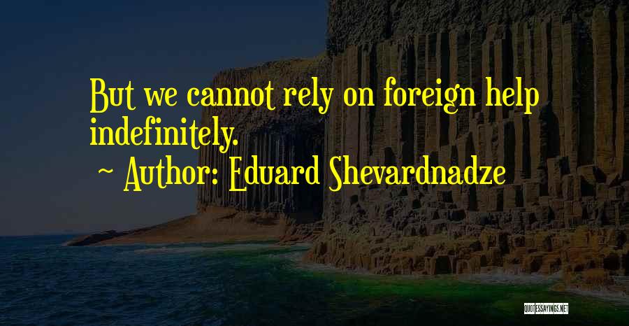 Eduard Shevardnadze Quotes 1051303