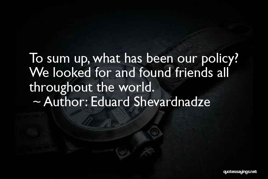 Eduard Shevardnadze Quotes 182094