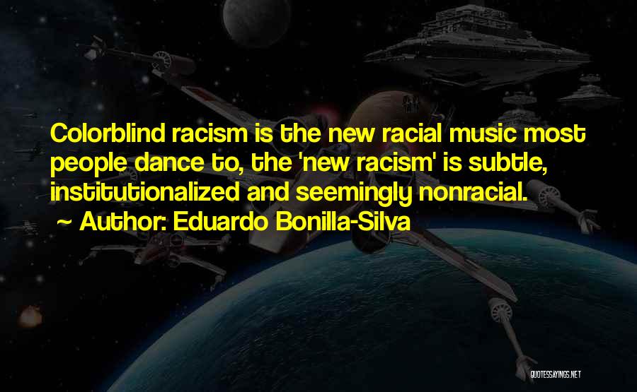 Eduardo Bonilla-Silva Quotes 1450301