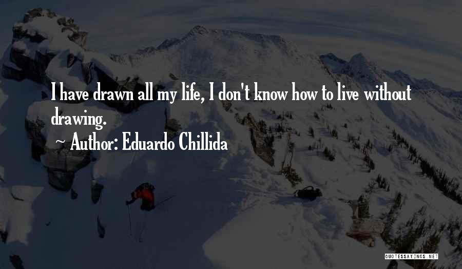 Eduardo Chillida Quotes 1131883