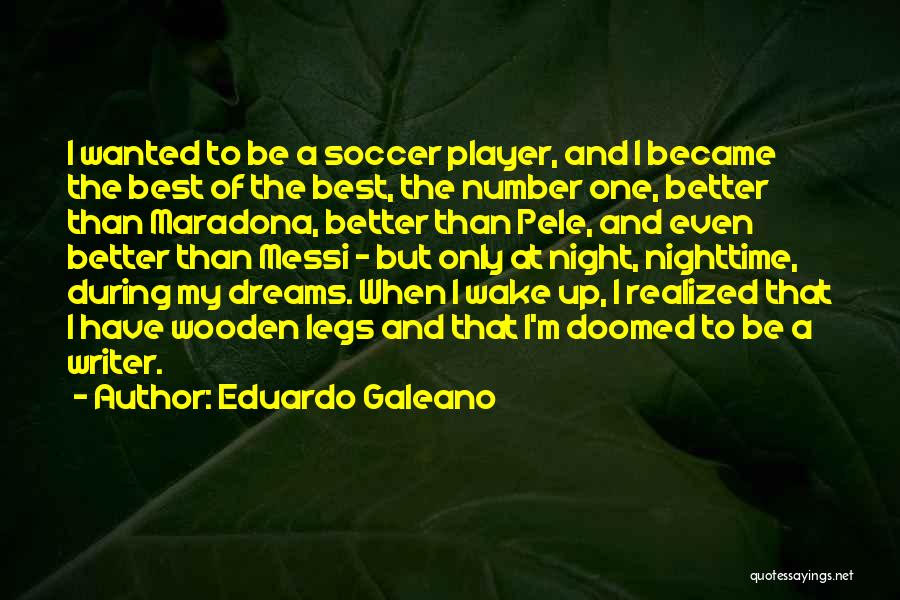 Eduardo Galeano Soccer Quotes By Eduardo Galeano