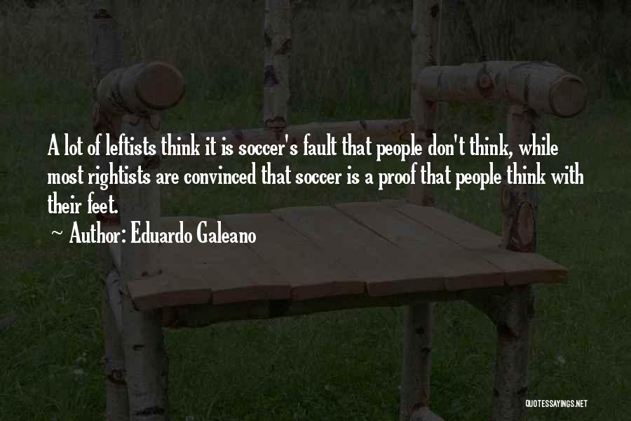 Eduardo Galeano Soccer Quotes By Eduardo Galeano