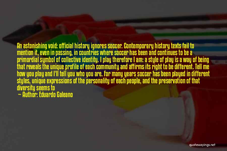 Eduardo Galeano Soccer Quotes By Eduardo Galeano