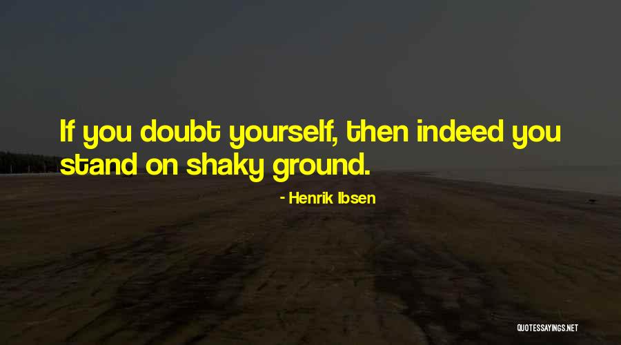 Eduardo Moreno Quotes By Henrik Ibsen Eduardo Moreno Quotes By Henrik Ibsen