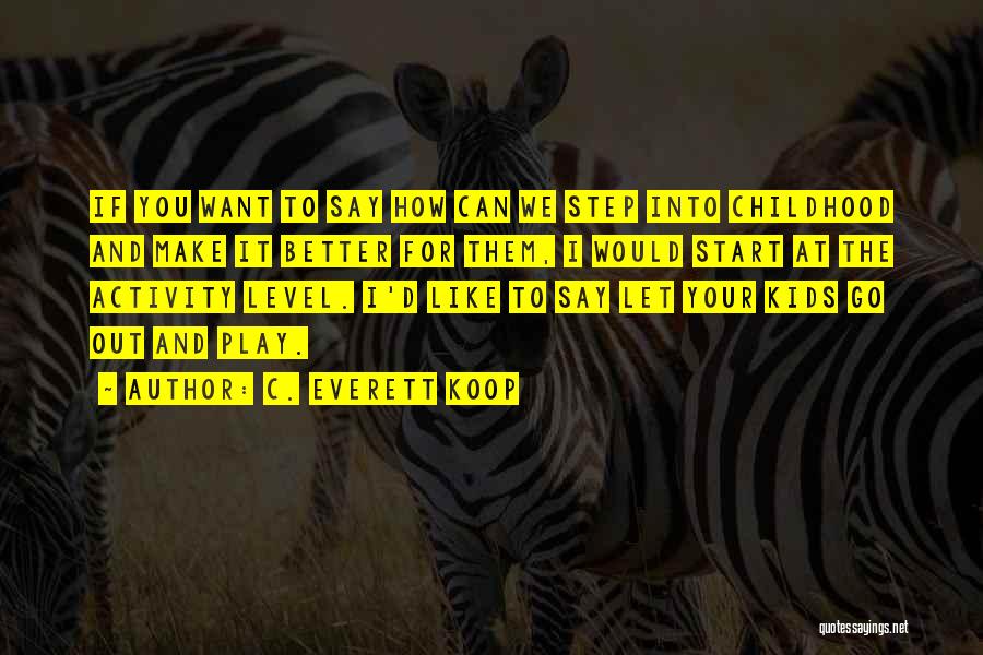 Edubabble Quotes By C. Everett Koop