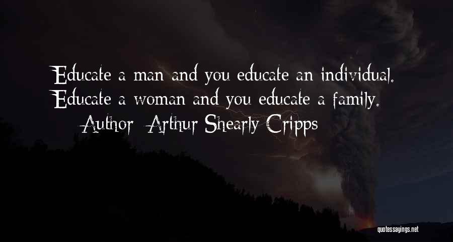 Educate A Woman Quotes By Arthur Shearly Cripps