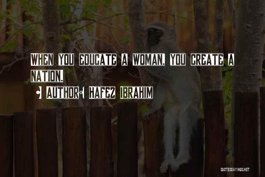 Educate A Woman Quotes By Hafez Ibrahim