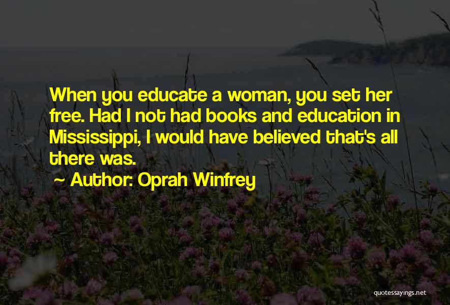 Educate A Woman Quotes By Oprah Winfrey