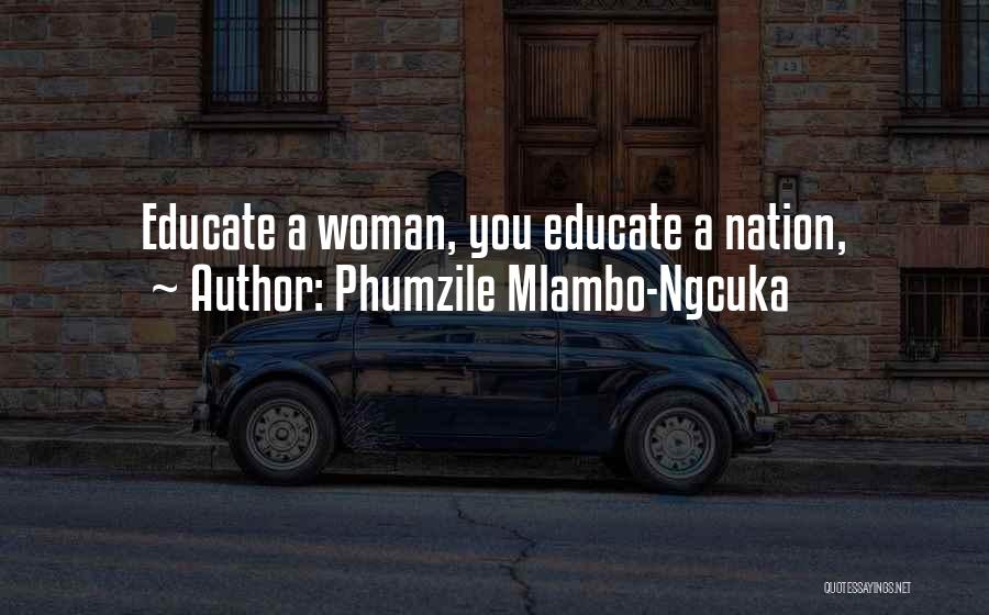 Educate A Woman Quotes By Phumzile Mlambo-Ngcuka