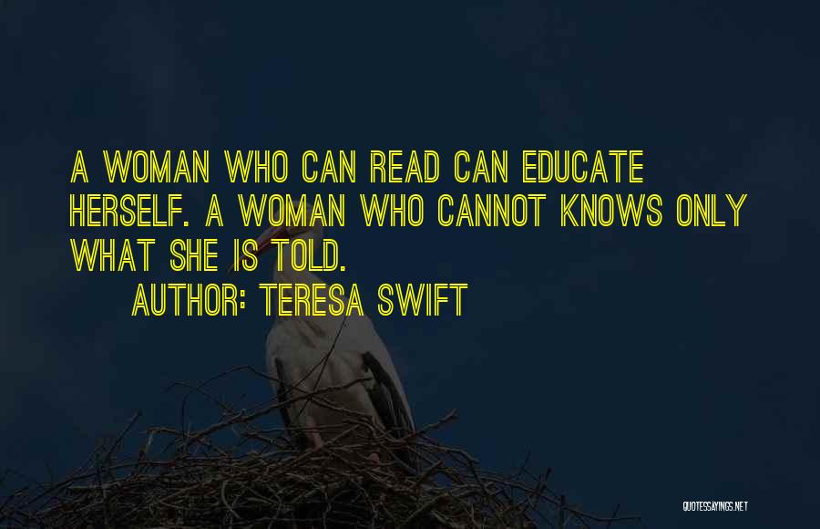 Educate A Woman Quotes By Teresa Swift