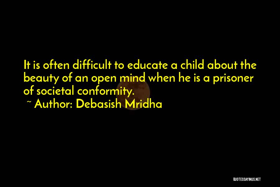 Educate Child Quotes By Debasish Mridha