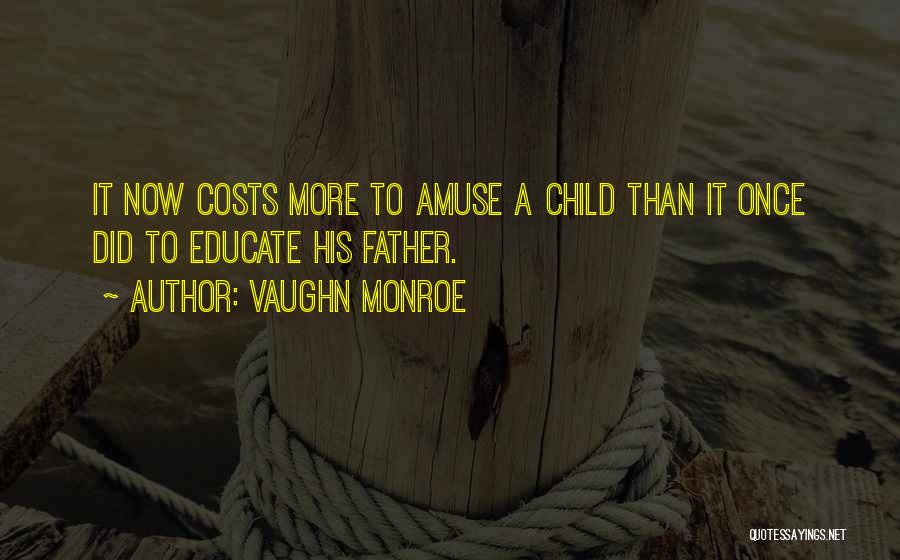 Educate Child Quotes By Vaughn Monroe