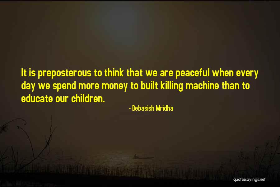 Educate Children Quotes By Debasish Mridha Educate Children Quotes By Debasish Mridha