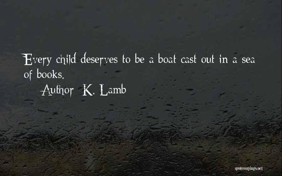 Educate Every Child Quotes By K. Lamb