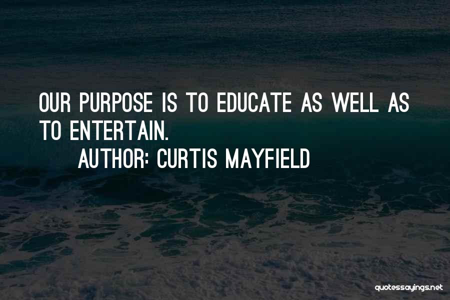 Educate Quotes By Curtis Mayfield